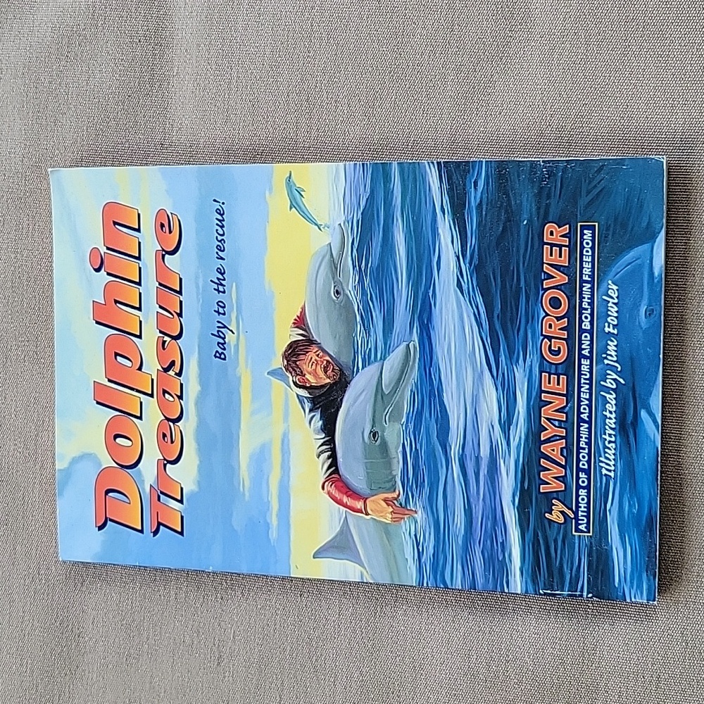 Dolphin Treasure: Baby to the Rescue! By Wayne Grover